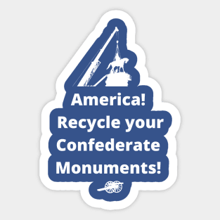 Recycle Confederate Monuments Sticker